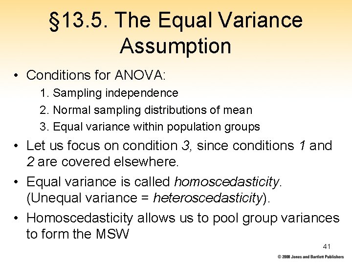 § 13. 5. The Equal Variance Assumption • Conditions for ANOVA: 1. Sampling independence