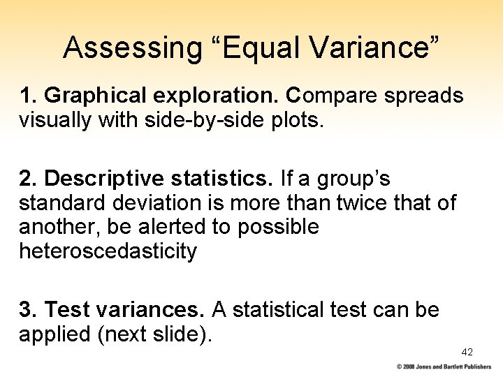 Assessing “Equal Variance” 1. Graphical exploration. Compare spreads visually with side-by-side plots. 2. Descriptive