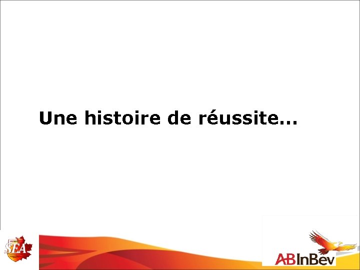 Une histoire de réussite… 