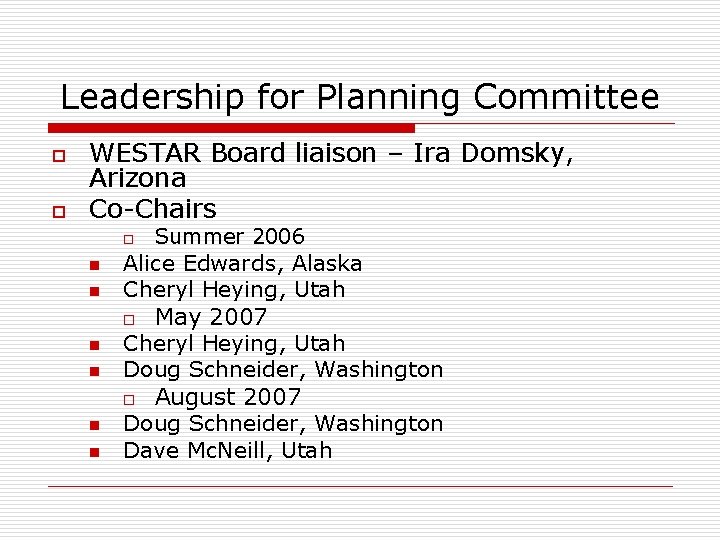 Leadership for Planning Committee o o WESTAR Board liaison – Ira Domsky, Arizona Co-Chairs