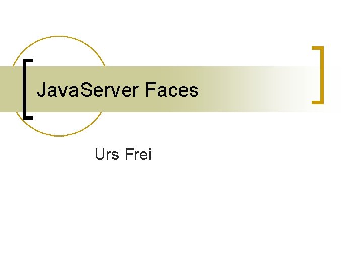 Java. Server Faces Urs Frei 