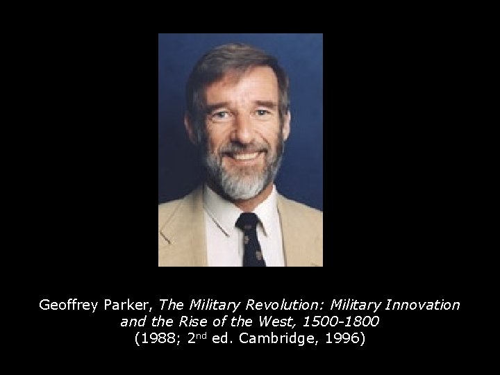 Geoffrey Parker, The Military Revolution: Military Innovation and the Rise of the West, 1500