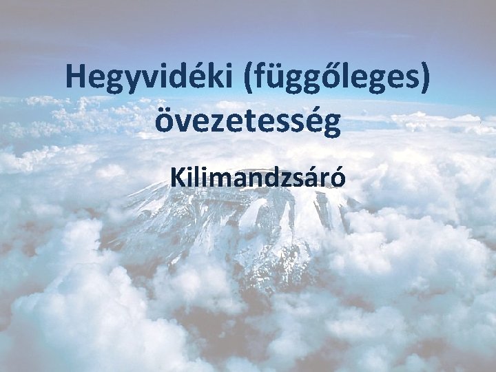 Hegyvidéki (függőleges) övezetesség Kilimandzsáró 