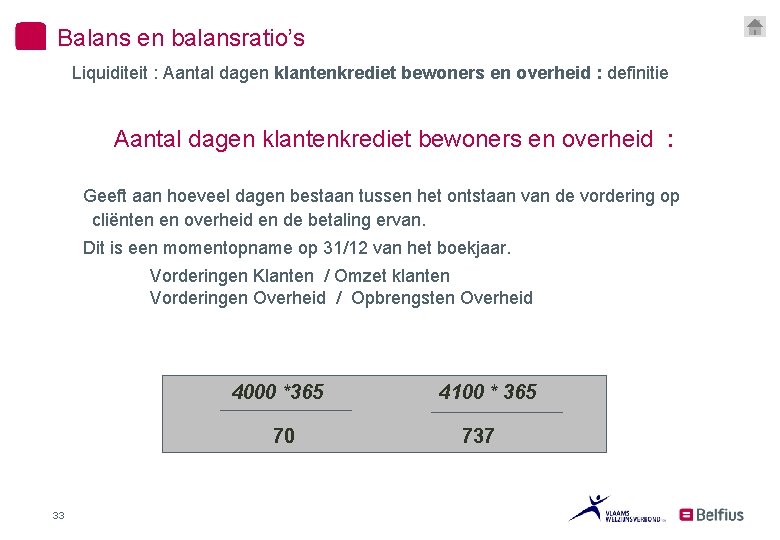 Balans en balansratio’s Liquiditeit : Aantal dagen klantenkrediet bewoners en overheid : definitie Aantal