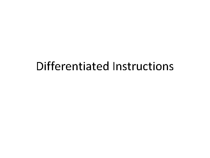 Differentiated Instructions 