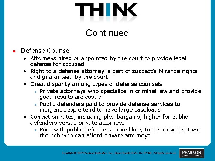 Continued n Defense Counsel • Attorneys hired or appointed by the court to provide