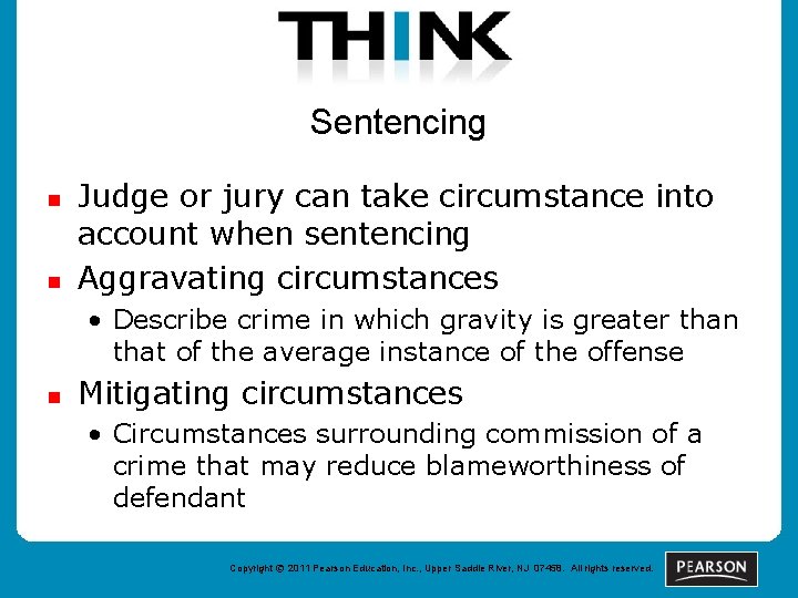 Sentencing n n Judge or jury can take circumstance into account when sentencing Aggravating