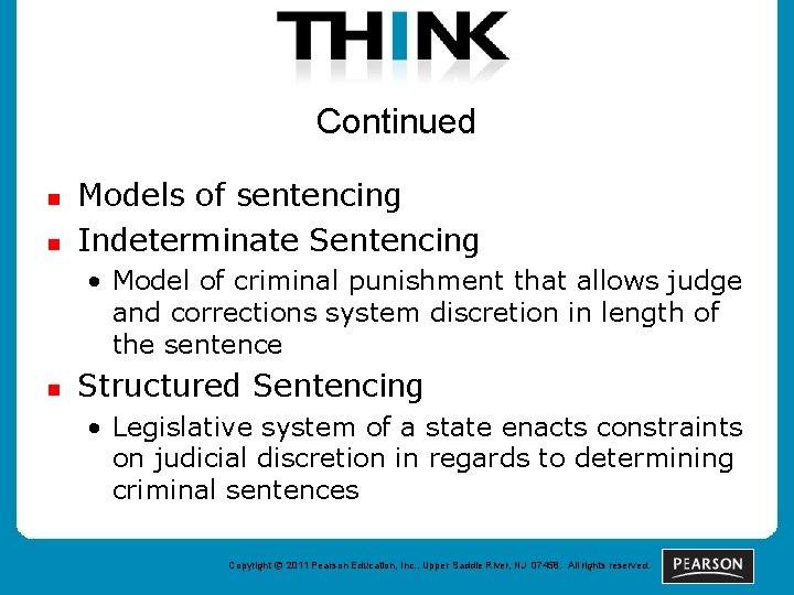 Continued n n Models of sentencing Indeterminate Sentencing • Model of criminal punishment that