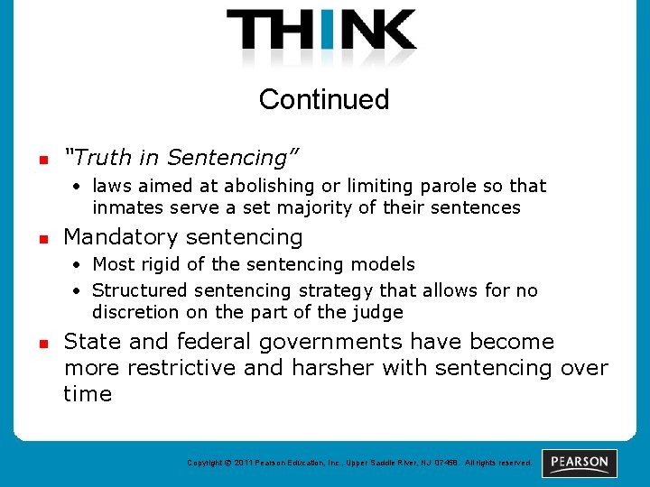 Continued n “Truth in Sentencing” • laws aimed at abolishing or limiting parole so