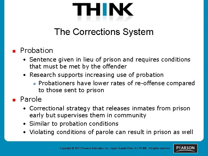 The Corrections System n Probation • Sentence given in lieu of prison and requires