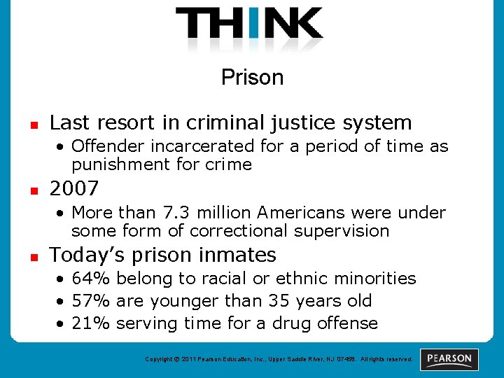 Prison n Last resort in criminal justice system • Offender incarcerated for a period