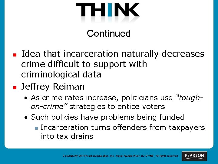 Continued n n Idea that incarceration naturally decreases crime difficult to support with criminological