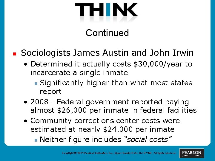 Continued n Sociologists James Austin and John Irwin • Determined it actually costs $30,