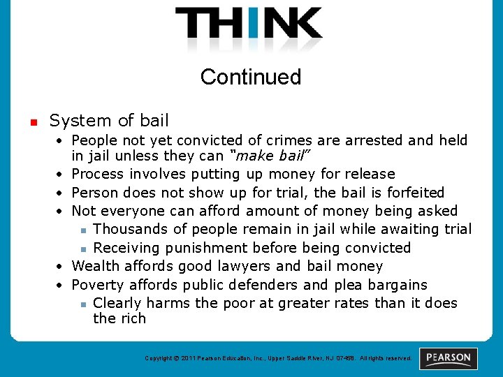 Continued n System of bail • People not yet convicted of crimes are arrested