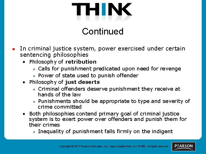 Continued n In criminal justice system, power exercised under certain sentencing philosophies • Philosophy