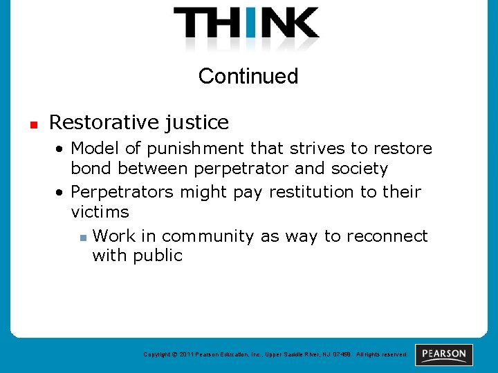 Continued n Restorative justice • Model of punishment that strives to restore bond between