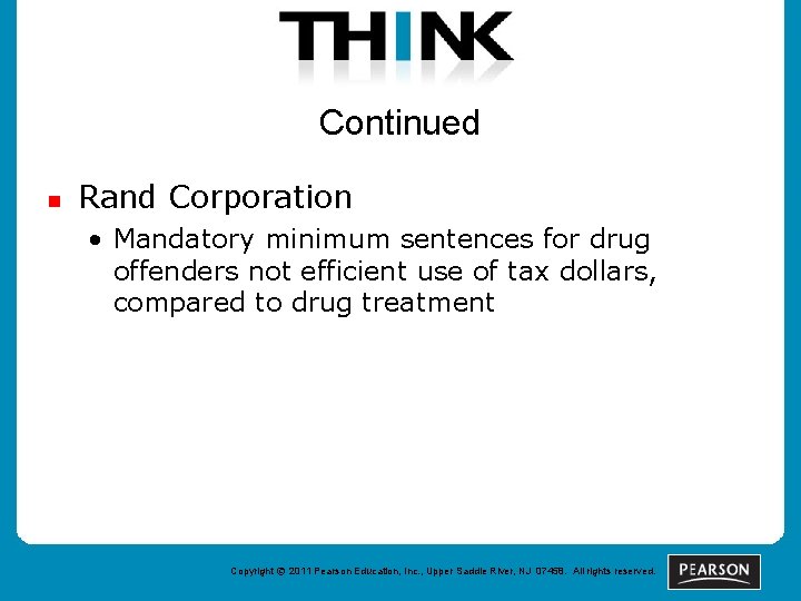 Continued n Rand Corporation • Mandatory minimum sentences for drug offenders not efficient use