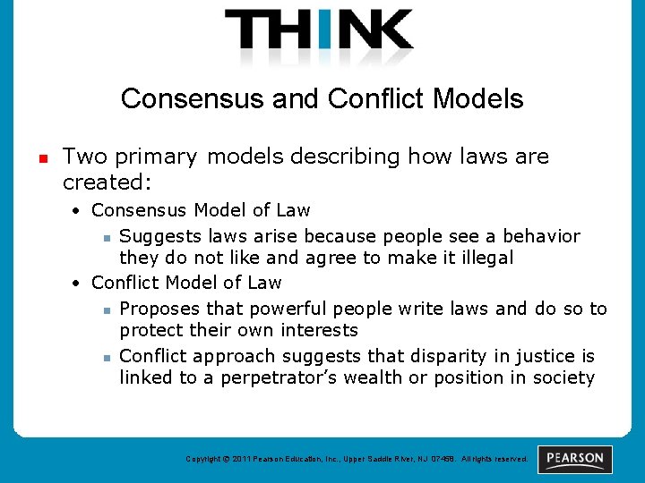 Consensus and Conflict Models n Two primary models describing how laws are created: •
