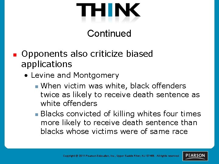 Continued n Opponents also criticize biased applications • Levine and Montgomery n When victim