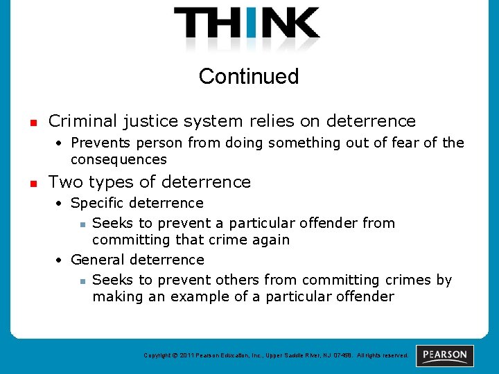 Continued n Criminal justice system relies on deterrence • Prevents person from doing something