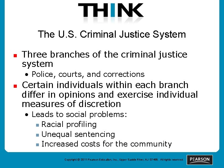 The U. S. Criminal Justice System n Three branches of the criminal justice system