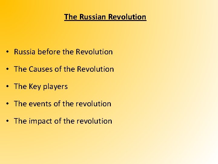 The Russian Revolution • Russia before the Revolution • The Causes of the Revolution