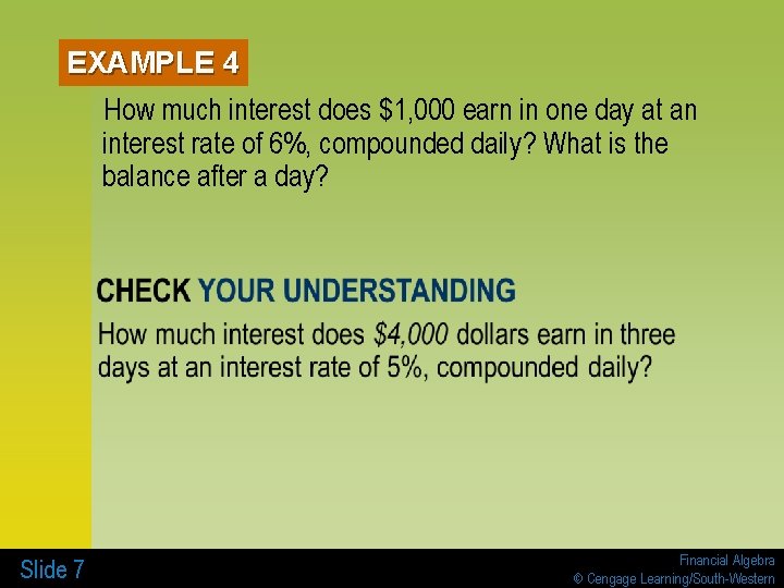 EXAMPLE 4 How much interest does $1, 000 earn in one day at an