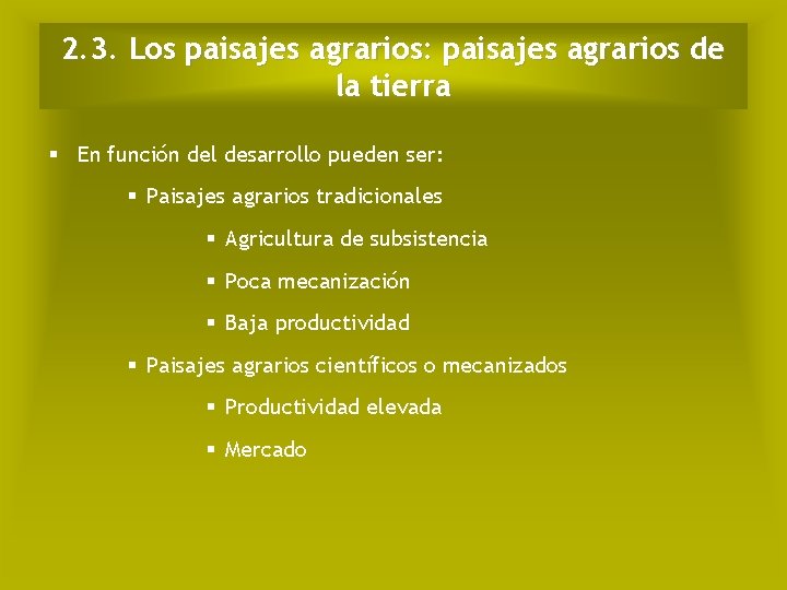 2. 3. Los paisajes agrarios: paisajes agrarios de la tierra En función del desarrollo