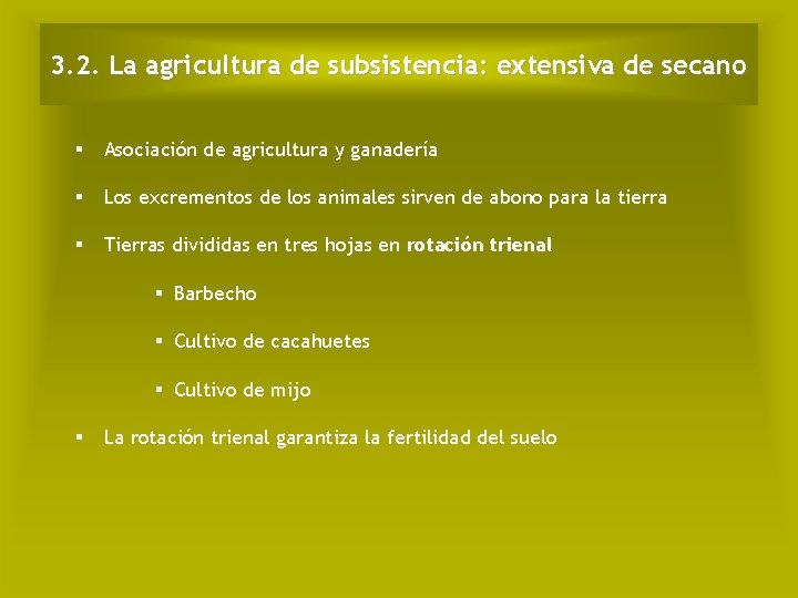 3. 2. La agricultura de subsistencia: extensiva de secano Asociación de agricultura y ganadería