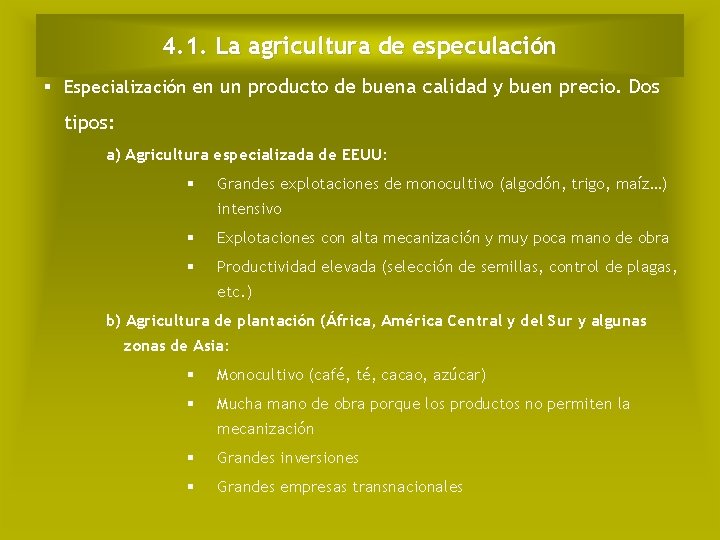 4. 1. La agricultura de especulación Especialización en un producto de buena calidad y