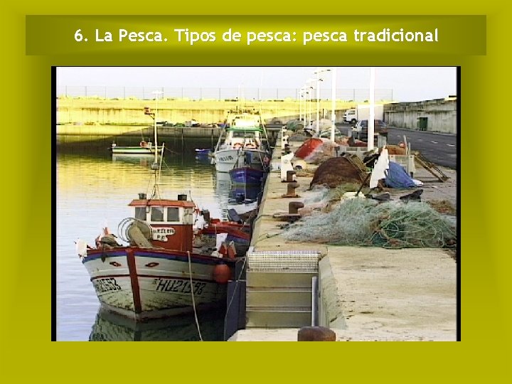 6. La Pesca. Tipos de pesca: pesca tradicional 