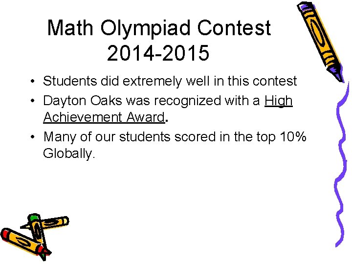 Math Olympiad Contest 2014 -2015 • Students did extremely well in this contest •
