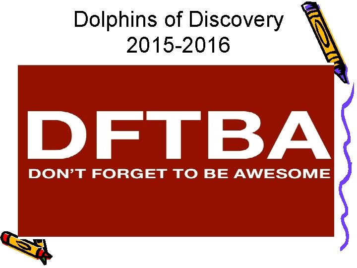 Dolphins of Discovery 2015 -2016 