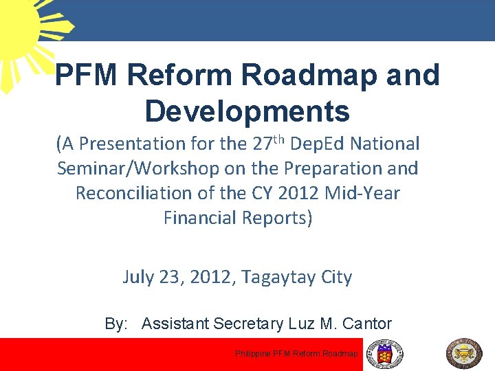 PFM Reform Roadmap and Developments (A Presentation for the 27 th Dep. Ed National