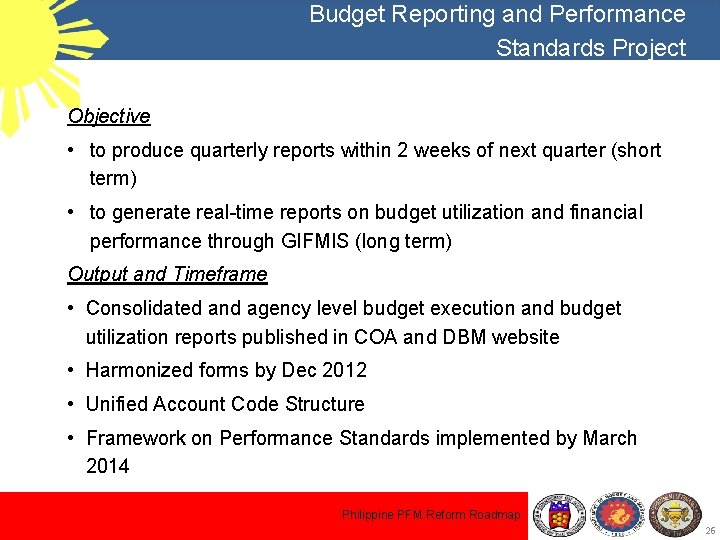 Budget Reporting and Performance Standards Project Objective • to produce quarterly reports within 2