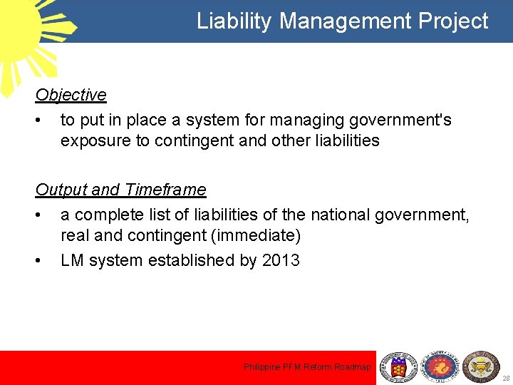 Liability Management Project Objective • to put in place a system for managing government's