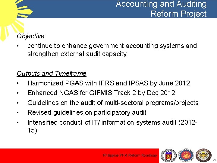 Accounting and Auditing Reform Project Objective • continue to enhance government accounting systems and