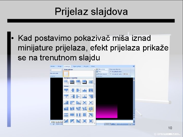 Prijelaz slajdova • Kad postavimo pokazivač miša iznad minijature prijelaza, efekt prijelaza prikaže se