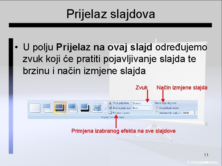 Prijelaz slajdova • U polju Prijelaz na ovaj slajd određujemo zvuk koji će pratiti