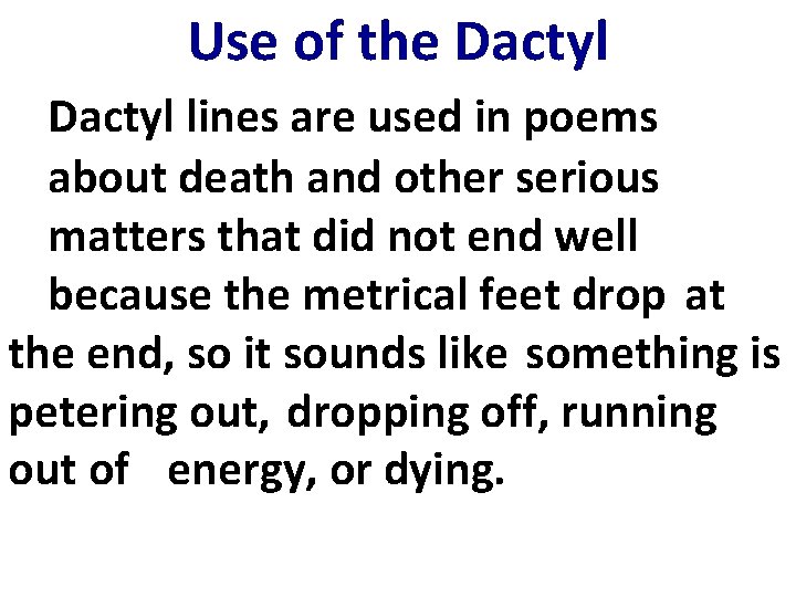 Use of the Dactyl lines are used in poems about death and other serious