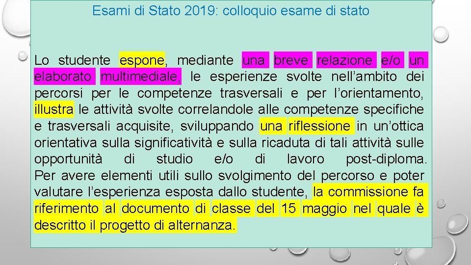 Esami di Stato 2019: colloquio esame di stato Lo studente espone, mediante una breve