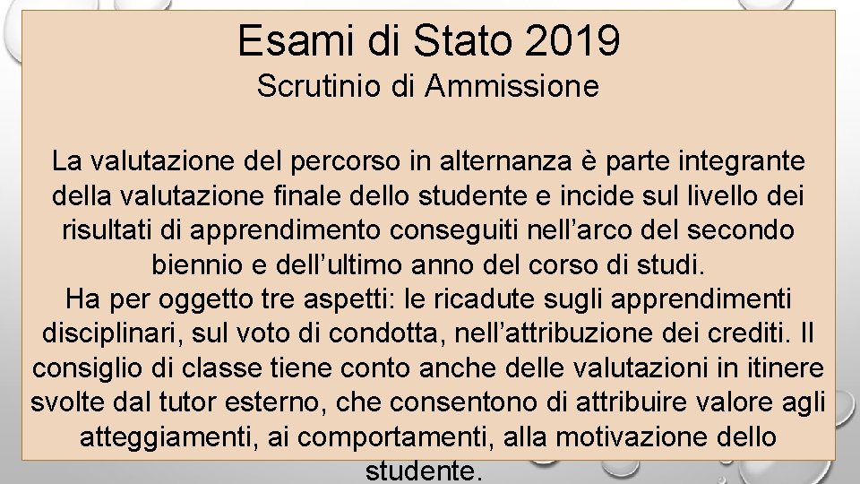 Esami di Stato 2019 Scrutinio di Ammissione La valutazione del percorso in alternanza è