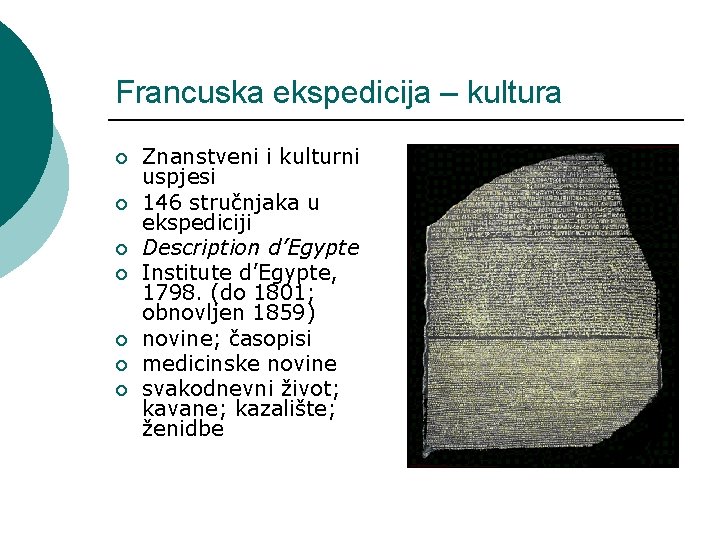 Francuska ekspedicija – kultura ¡ ¡ ¡ ¡ Znanstveni i kulturni uspjesi 146 stručnjaka