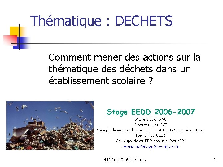 Thématique : DECHETS Comment mener des actions sur la thématique des déchets dans un