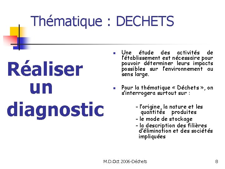 Thématique : DECHETS n Réaliser un diagnostic n Une étude des activités de l’établissement