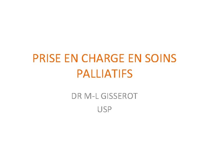 PRISE EN CHARGE EN SOINS PALLIATIFS DR M-L GISSEROT USP 