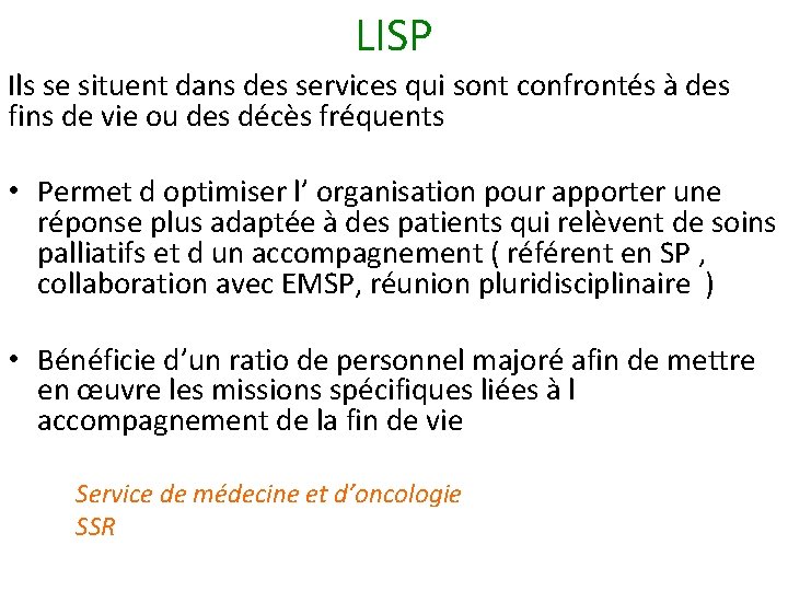 LISP Ils se situent dans des services qui sont confrontés à des fins de