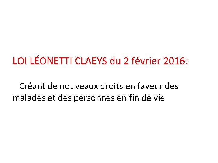 LOI LÉONETTI CLAEYS du 2 février 2016: Créant de nouveaux droits en faveur des