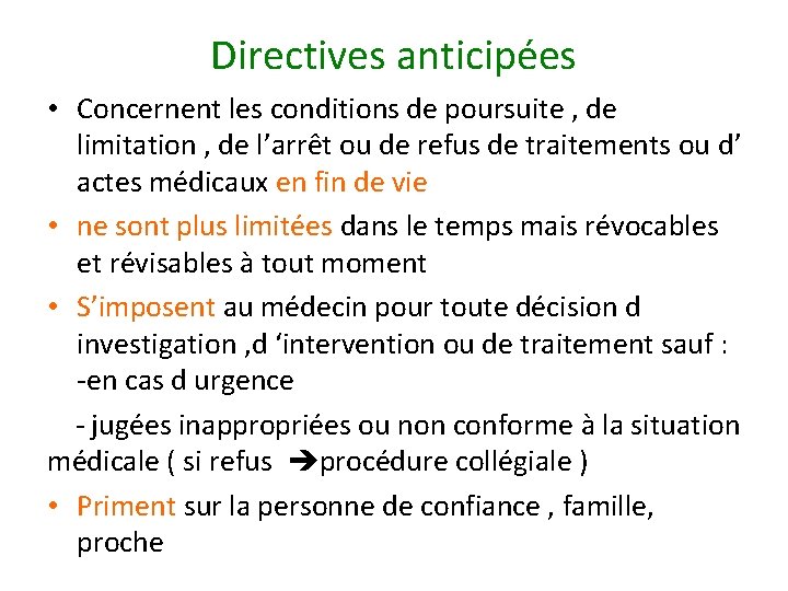 Directives anticipées • Concernent les conditions de poursuite , de limitation , de l’arrêt