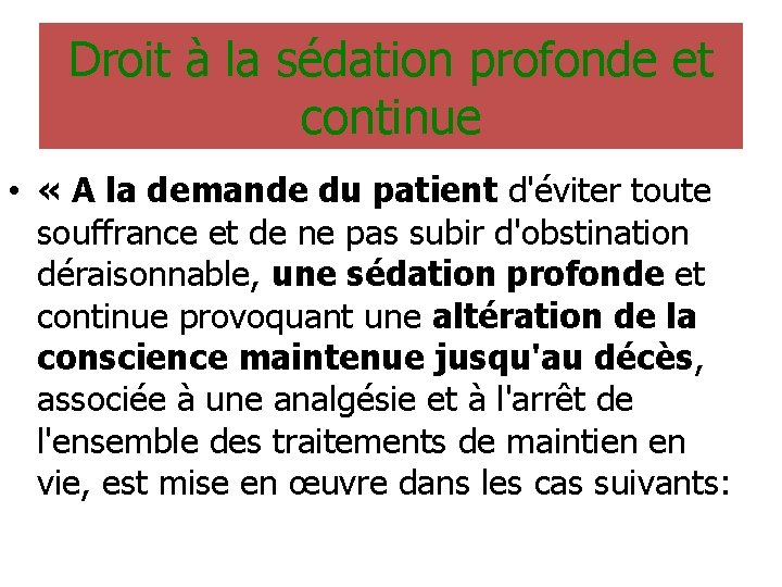 Droit à la sédation profonde et continue • « A la demande du patient